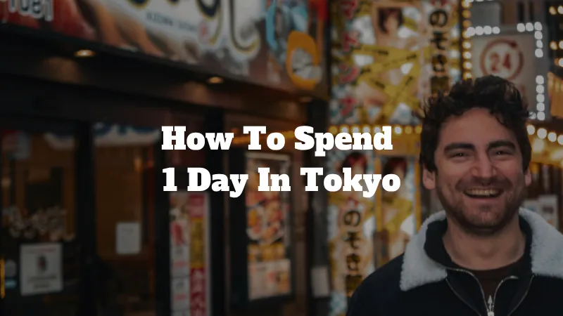 how to spend 1 day in Tokyo